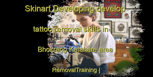 Skinart Developing develop tattoo removal skills in Bhokrang Katahare area | RemovalTraining | RemovalClasses | SkinartTraining-Nepal